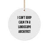 Funny Landscape Architect Gifts for Him - 'I Can't Keep Calm I'm A Landscape Architect' Circle Ornament, White, Christmas Unique Presents for Coworkers, Friends, Family - Image 1